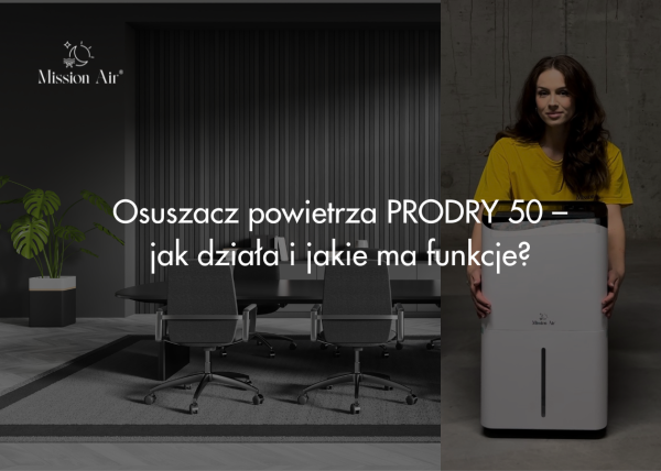 Osuszacz powietrza PRODRY 50 – jak działa i jakie ma funkcje?