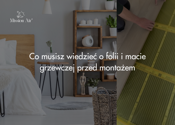 Co musisz wiedzieć o folii i macie grzewczej przed montażem?