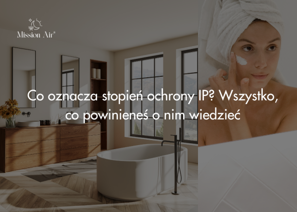 Co oznacza stopnień ochrony IP? Wszystko, co powinieneś o nim wiedzieć