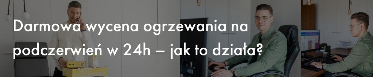Darmowa wycena ogrzewania na podczerwień w 24h – jak to działa?