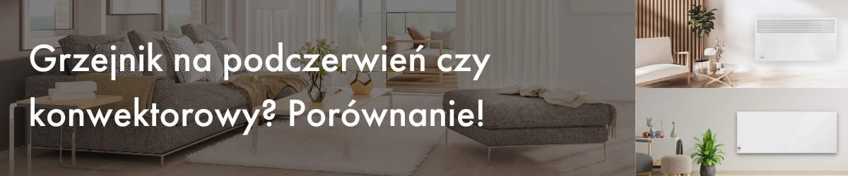 Grzejnik na podczerwień czy konwektorowy? Porównanie