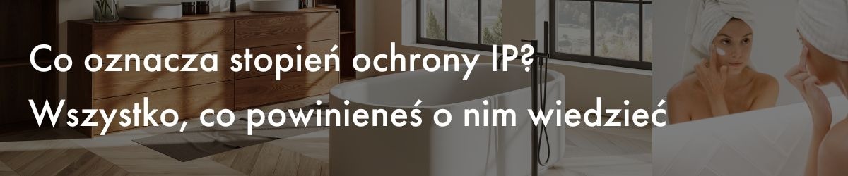 Co oznacza stopnień ochrony IP? Wszystko, co powinieneś o nim wiedzieć